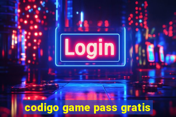 codigo game pass gratis